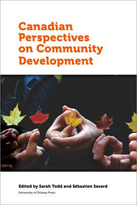 Canadian Perspectives on Community Development (Politics and Public Policy)