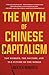 The Myth of Chinese Capitalism by Dexter Tiff Roberts