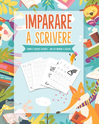 Imparare a scrivere: Imparo a scrivere l'alfabeto - Un Libri per Bambini e un Libri per la Scuola dell´infanzia - Lettere dell´alfabeto da scrivere e ... Prescolastica bambini libri (Italian Edition)