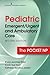 Pediatric Emergent/Urgent and Ambulatory Care by Sheila Sanning Shea MSN RN ANP
