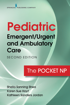 Pediatric Emergent/Urgent and Ambulatory Care: The Pocket NP