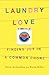 Laundry Love: Finding Joy i...