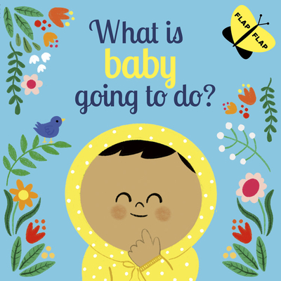 What is Baby Going to Do? (Board Book)
