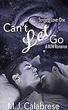 Can't Let Go by M.J. Calabrese