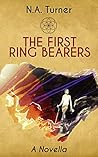 The First Ring Bearers: A Novella