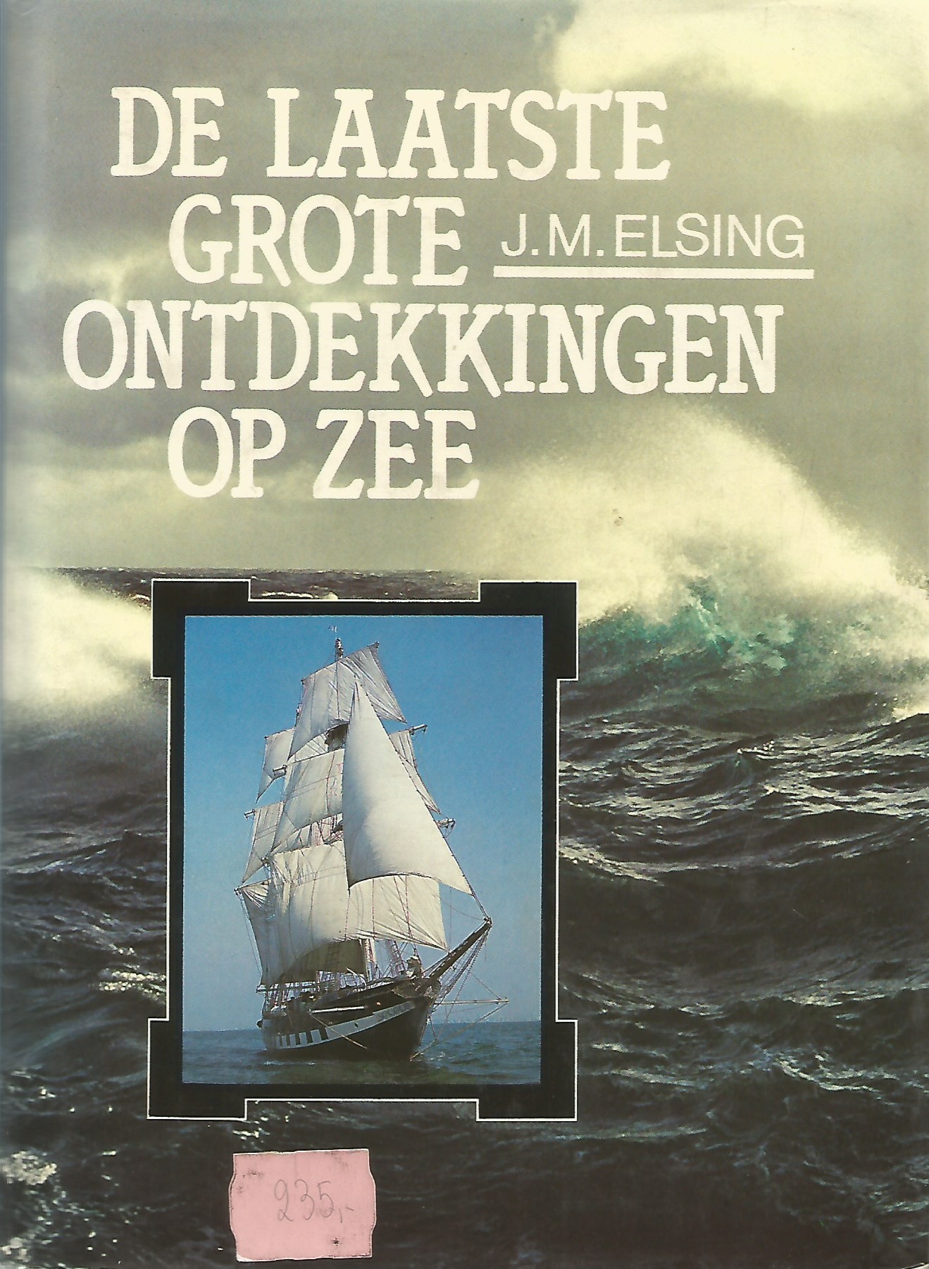 De Laatste Grote Ontdekkingen op Zee (Hardcover)