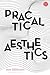 Practical Aesthetics