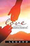 Love and It’s Directions!: Life Lessons