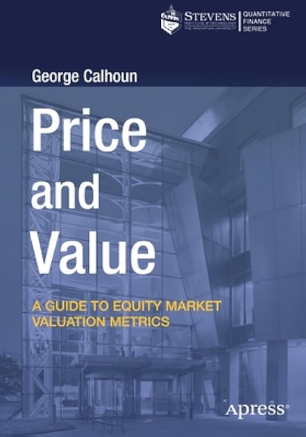 Price and Value: A Guide to Equity Market Valuation Metrics (Quantitative Finance)