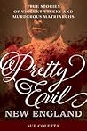Pretty Evil New England by Sue Coletta