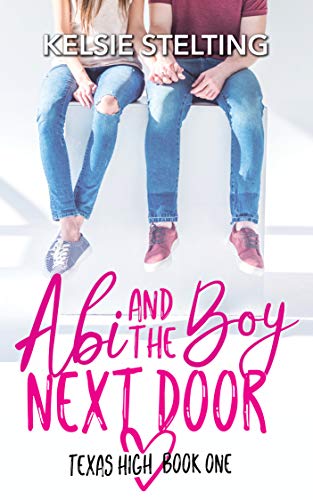 Abi and the Boy Next Door (Texas High: Abi #1)