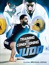 Training and Conditioning for Judo Training and Conditioning for Judo