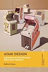 Atari Design: A Design History of Atari Arcade Game Cabinets
