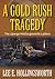 A Gold Rush Tragedy by Lee E. Hollingsworth