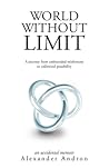 World Without Limit: A Journey from Unbounded Misfortune to Unlimited Possibility