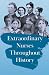 Extraordinary Nurses Throughout History: In Honour of Florence Nightingale
