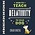 How to Teach Relativity to Your Dog