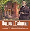 Harriet Tubman - All Aboard the Underground Railroad - U.S. E... by Dissected Lives