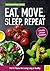 Eat, Move, Sleep, Repeat: D...