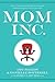 Mom Inc. by Amy Ballon