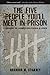 The Five People You'll Meet in Prison by Brandon Stickney