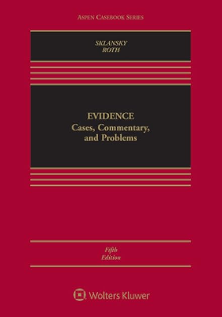 Evidence: Cases, Commentary, and Problems [Connected eBook with Study Center] (Aspen Casebook)