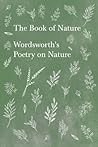The Book of Nature: Wordsworth's Poetry on Nature