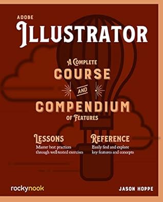 Adobe Illustrator: A Complete Course and Compendium of Features