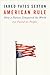 American Rule: How a Nation...