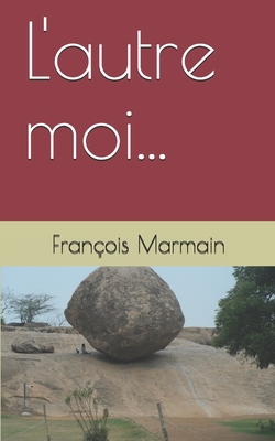 L'autre moi... (French Edition)