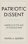 Patriotic Dissent: America in the Age of Endless War