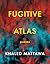 Fugitive Atlas: Poems