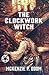 The Clockwork Witch