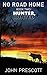 NO ROAD HOME Book Two: Hunt...