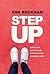 Step Up: How to Live with Courage and Become an Everyday Leader