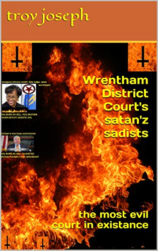 Wrentham District Court's satan'z sadists: the most evil court in existance (Kindle Edition)