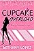 Cupcake Overload (Cupcakes,...