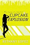Cupcake Explosion by Bethany Lopez