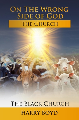 On The Wrong Side of God: The Church - The Black Church