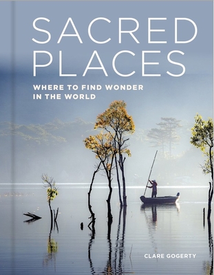 Sacred Places: Where to find wonder in the world (Hardcover)