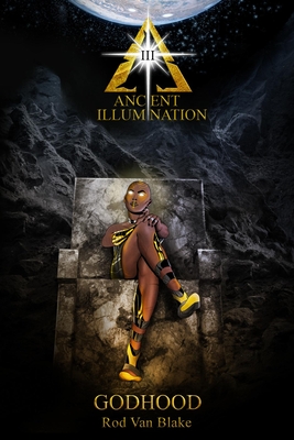 Ancient Illumination III: Godhood