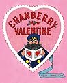 Cranberry Valentine by Wende Devlin Cranberry Valentine by Wende Devlin