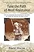 Take the Path of Most Resistance: How the Appalachian Trail Saved Me from the Sixties and Taught Me Everything You Need to Know