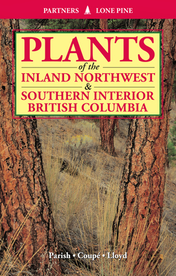 Plants of Southern Interior British Columbia & the Inland Northwest