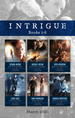 Intrigue Box Set 1-6 March 2020: Before He Vanished/South Dakota Showdown/Mysterious Abduction/Undercover Rebel/Ranger Warrior/Protectiv