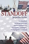 Standoff: Standing Rock, the Bundy Movement, and the American Story of Occupation, Sovereignty, and the Fight for Sacred Lands Standoff: Standing Rock, the Bundy Movement, and the American Story of Occupation, Sovereignty, and the Fight for Sacred Lands