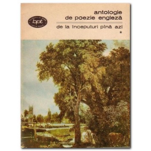 Antologie de poezie engleză. De la începuturi până azi. Volumul 1