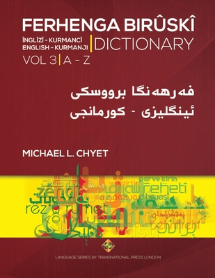 FERHENGA BIRÛSKÎ - English-Kurmanji Dictionary - Volume Three (Language Series)