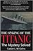 The Sinking of the Titanic : The Mystery Solved