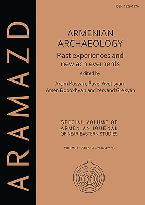Armenian Archaeology: Past Experiences and New Achievements (ARAMAZD: Armenian Journal of Near Eastern Studies (AJNES))